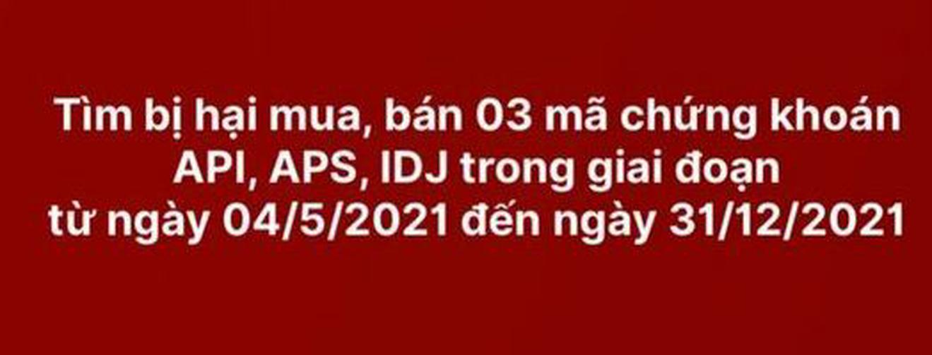 Tìm bị hại trong vụ án thao túng thị trường chứng khoán tại APS, API, IDJ