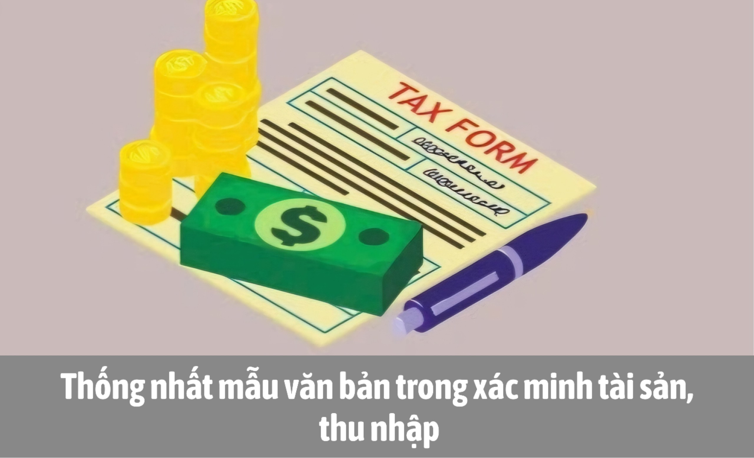 Cần thống nhất mẫu văn bản trong quy trình xác minh tài sản, thu nhập             Hiện nay, quy trình xác minh hiện nay đã được quy định tại Điều 44 Luật PCTN bao gồm 6 bước:Bước 1: Ra quyết định xác minh tài sản, thu nhập và thành lập Tổ xác minh tài sản, thu nhập;Bước 2: Yêu cầu người được xác minh giải trình về tài sản, thu nhập của mình;Bước 3: Tiến hành xác minh tài sản, thu nhập; Bước 4: Báo cáo kết quả xác minh tài sản, thu nhập;Bước 5: Kết luận xác minh tài sản, thu nhập;Bước 6: Gửi và công khai Kết luận xác minh tài sản, thu nhập.                                                            TS. Nguyễn Thị Hồng Thúy, Trưởng Khoa Nghiệp vụ Giải quyết khiếu nại, tố cáo và phòng, chống tham nhũng, Trường Cán bộ Thanh tra, Thanh tra Chính phủ              Theo TS. Nguyễn Thị Hồng Thúy, Trưởng Khoa Nghiệp vụ Giải quyết khiếu nại, tố cáo và phòng, chống tham nhũng, Trường Cán bộ Thanh tra, Thanh tra Chính phủ trong quá trình tiến hành xác minh, cơ quan kiểm soát tài sản thu nhập cần ban hành nhiều văn bản, từ Quyết định xác minh tài sản, thu nhập, đề cương yêu cầu người được xác minh báo cáo giải trình đến văn bản yêu cầu cung cấp thông tin, tài liệu của các cơ quan quản lý tài sản... Để đảm bảo tính chính xác, thống nhất trong thực hiện quy trình xác minh, cần có văn bản hướng dẫn cụ thể về quy trình cũng như có các mẫu văn bản thực hiện trong quy trình xác minh (như Thông tư 06/2021/TT-TTCP quy định về tổ chức, hoạt động của đoàn thanh tra và trình tự, thủ tục tiến hành một cuộc thanh tra - đang sửa đổi; Thông tư 05/2021/TT-TTCP quy định về quy trình xử lý đơn khiếu nại, tố cáo, đơn kiến nghị, phản ánh...).