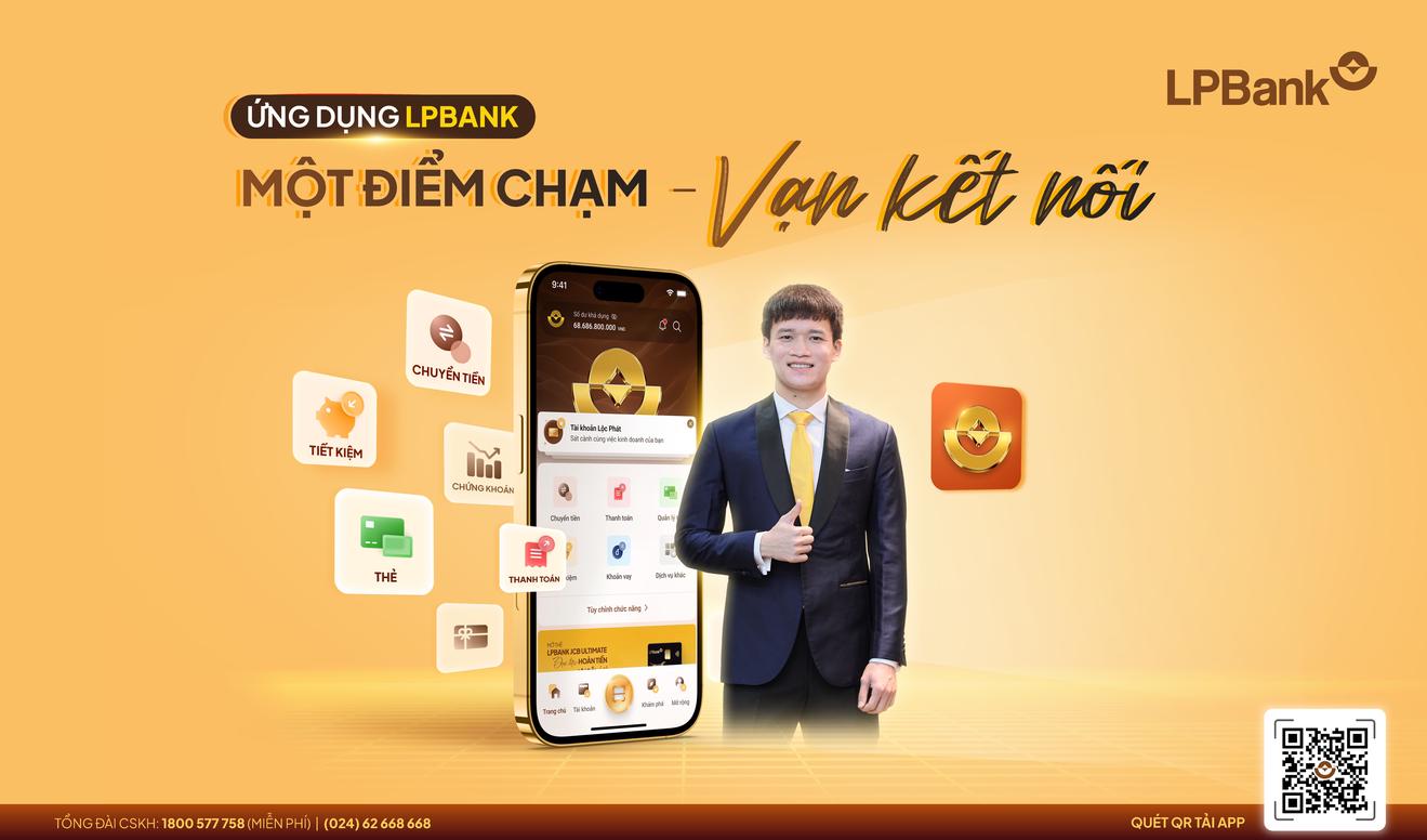 Một điểm chạm - Vạn kết nối cùng ứng dụng LPBank thế hệ mới 