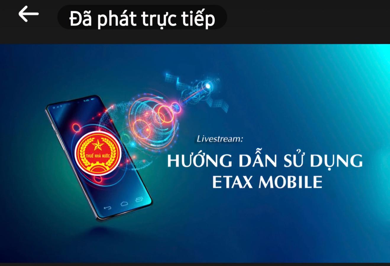 Tổng cục Thuế livestream hướng dẫn người nộp thuế dùng eTax Mobile