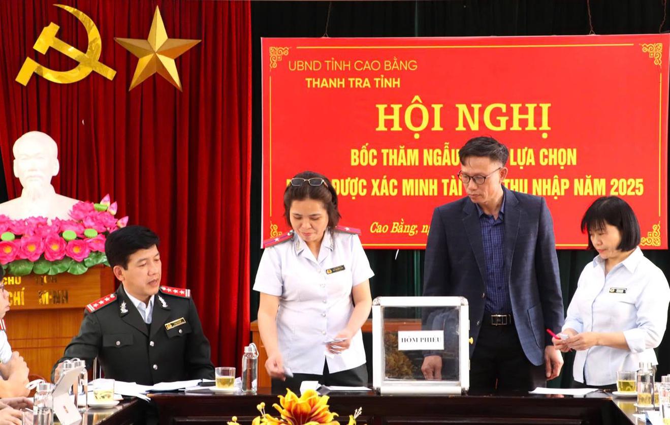 Cao Bằng: Tổ chức bốc thăm xác minh tài sản, thu nhập năm 2025