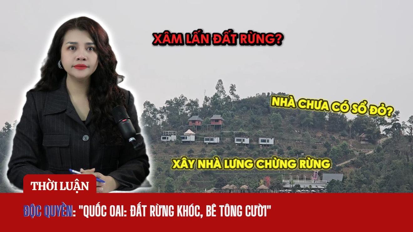 ĐỘC QUYỀN: "QUỐC OAI: ĐẤT RỪNG KHÓC, BÊ TÔNG CƯỜI"