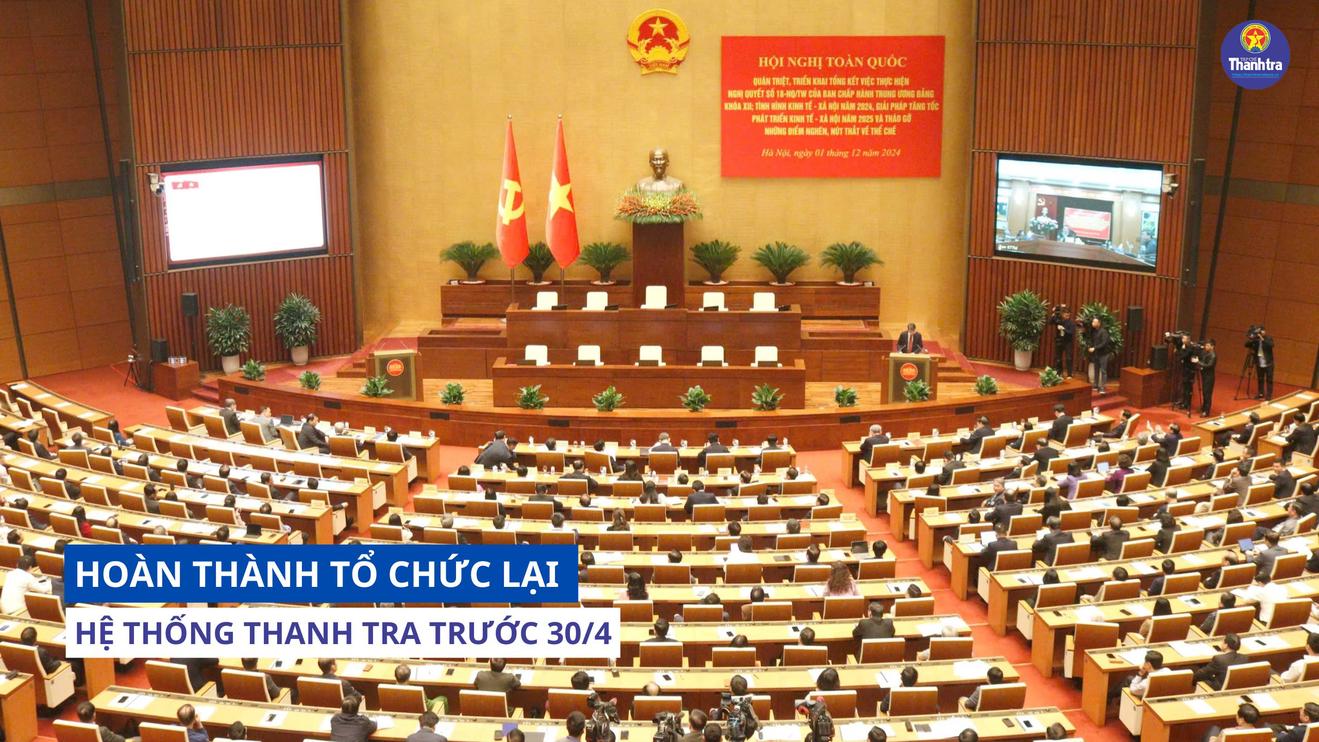 Hoàn thành tổ chức lại hệ thống thanh tra trước 30/4