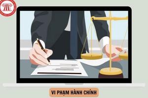 Quy định mới về xử lý vi phạm hành chính