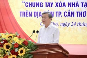 Cần Thơ hoàn thành Kế hoạch xóa nhà tạm, nhà dột nát trên địa bàn